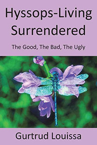 Hyssops-Living Surrendered: The Good, The Bad, The Ugly - 9781452032993 Hyssops-Living Surrendered: The Good, The Bad, The Ugly - 9781452032993
