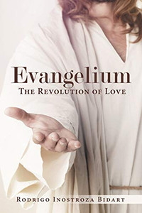 Evangelium: The Revolution Of Love - 9781480882690