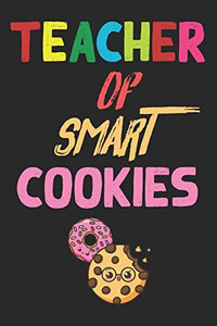 Teacher Of Smart Cookies: Teacher Appreciation Gift, Teacher Thank You Gift, Teacher End of the School Year Gift, Birthday Gift for Teachers, Teachers' Day Gift