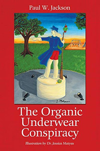 The Organic Underwear Conspiracy - 9781489722096