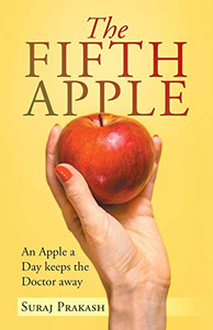 The Fifth Apple: An Apple A Day Keeps The Doctor Away - 9781490795027 The Fifth Apple: An Apple A Day Keeps The Doctor Away - 9781490795027