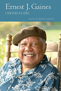 Ernest J. Gaines: Conversations (Literary Conversations Series) - 9781496822185 Ernest J. Gaines: Conversations (Literary Conversations Series) - 9781496822185