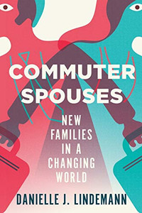 Commuter Spouses: New Families In A Changing World