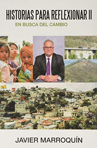 Historias Para Reflexionar Ii: En Busca Del Cambio (Spanish Edition) - 9781506530536