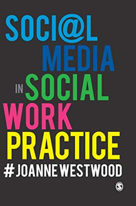 Social Media In Social Work Practice - 9781526420756 Social Media In Social Work Practice - 9781526420756