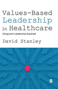 Values-Based Leadership In Healthcare: Congruent Leadership Explored - 9781526487643
