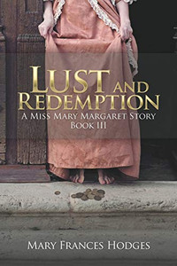 Lust And Redemption: A Miss Mary Margaret Story - 9781532065521 Lust And Redemption: A Miss Mary Margaret Story - 9781532065521