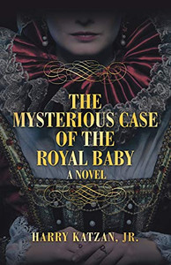 The Mysterious Case Of The Royal Baby - 9781532077326 The Mysterious Case Of The Royal Baby - 9781532077326