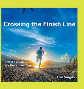 Crossing The Finish Line - 9781532082184