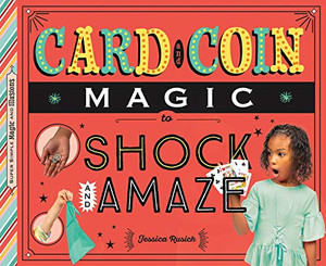 Card And Coin Magic To Shock And Amaze (Super Simple Magic And Illusions)