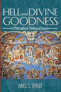 Hell And Divine Goodness: A Philosophical-Theological Inquiry