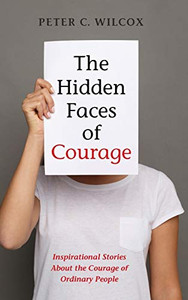 The Hidden Faces Of Courage - 9781532674747