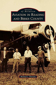 Aviation In Reading And Berks County (Images Of Aviation) - 9781540238696 Aviation In Reading And Berks County (Images Of Aviation) - 9781540238696