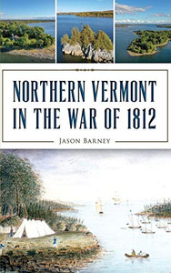 Northern Vermont In The War Of 1812