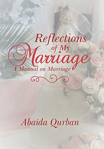 Reflections Of My Marriage: A Manual On Marriage - 9781543493481 Reflections Of My Marriage: A Manual On Marriage - 9781543493481