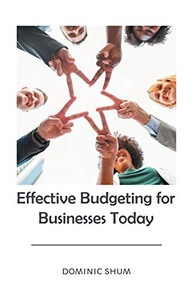 Effective Budgeting For Businesses Today - 9781543749700 Effective Budgeting For Businesses Today - 9781543749700