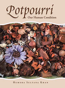 Potpourri: Our Human Condition - 9781543752571 Potpourri: Our Human Condition - 9781543752571
