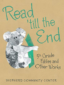 Read 'Till The End: 5Th Grade Fables And Other Works - 9781546234135