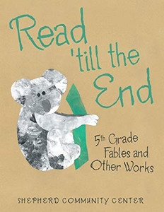 Read 'Till The End: 5Th Grade Fables And Other Works - 9781546235538