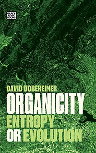Organicity: Entropy Or Evolution - 9781551647265