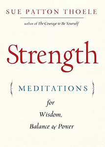 Strength: Meditations For Wisdom, Balance & Power (Affirmations, Mindfulness, For Fans Of The Woman'S Book Of Confidence)