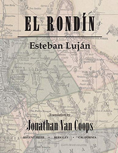 El Rondín: Campaigns Of Colonel Toribio Ortega And Colonel José De La Cruz Sánchez In The Revolution Of 1912 / Campañas Del Coronel Toribio Ortega Y ... Bi-Lingual Book With English & Spanish Text)