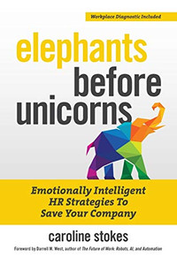 Elephants Before Unicorns: Emotionally Intelligent Hr Strategies To Save Your Company - 9781599186580