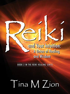 Reiki And Your Intuition: A Union Of Healing And Wisdom (The Reiki Healing Series) Reiki And Your Intuition: A Union Of Healing And Wisdom (The Reiki Healing Series)
