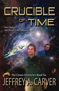 Crucible Of Time: Part Two Of The "Out Of Time" Sequence (The Chaos Chronicles)
