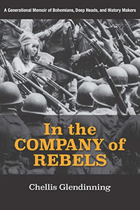 In The Company Of Rebels: A Generational Memoir Of Bohemians, Deep Heads, And History Makers - 9781613320952