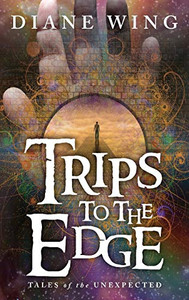 Trips To The Edge: Tales Of The Unexpected