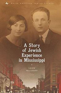 A Story Of Jewish Experience In Mississippi (North American Jewish Studies) - 9781618118899