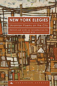 New York Elegies: Ukrainian Poems On The City (Ukrainian Studies) - 9781618118912 New York Elegies: Ukrainian Poems On The City (Ukrainian Studies) - 9781618118912
