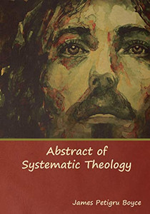 Abstract Of Systematic Theology - 9781618954398