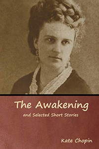 The Awakening And Selected Short Stories - 9781618954923 The Awakening And Selected Short Stories - 9781618954923