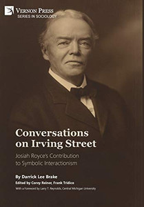 Conversations On Irving Street: Josiah Royce'S Contribution To Symbolic Interactionism (Sociology) - 9781622735051 Conversations On Irving Street: Josiah Royce'S Contribution To Symbolic Interactionism (Sociology) - 9781622735051