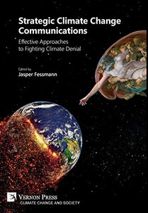 Strategic Climate Change Communications: Effective Approaches To Fighting Climate Denial (Climate Change And Society) - 9781622736300 Strategic Climate Change Communications: Effective Approaches To Fighting Climate Denial (Climate Change And Society) - 9781622736300