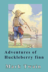 Adventures of Huckleberry Finn Adventures of Huckleberry Finn