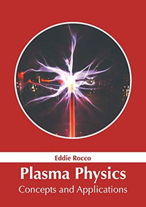 Plasma Physics: Concepts And Applications