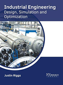 Industrial Engineering: Design, Simulation And Optimization Industrial Engineering: Design, Simulation And Optimization
