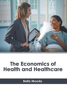 The Economics Of Health And Healthcare