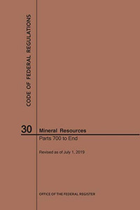 Code Of Federal Regulations Title 30, Mineral Resources, Parts 700-End, 2019
