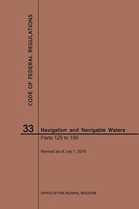 Code Of Federal Regulations Title 33, Navigation And Navigable Waters, Parts 125-199, 2019 Code Of Federal Regulations Title 33, Navigation And Navigable Waters, Parts 125-199, 2019