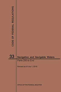 Code Of Federal Regulations Title 33, Navigation And Navigable Waters, Parts 200-End, 2019