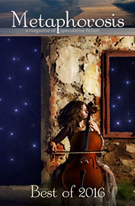 Metaphorosis: Best Of 2016 (Best Of Metaphorosis) Metaphorosis: Best Of 2016 (Best Of Metaphorosis)