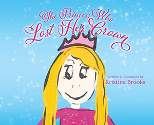 The Princess Who Lost Her Crown - 9781641114943 The Princess Who Lost Her Crown - 9781641114943