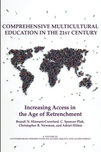 Comprehensive Multicultural Education In The 21St Century: Increasing Access In The Age Of Retrenchment (Contemporary Perspectives On Access, Equity, And Achievement) - 9781641136297 Comprehensive Multicultural Education In The 21St Century: Increasing Access In The Age Of Retrenchment (Contemporary Perspectives On Access, Equity, And Achievement) - 9781641136297