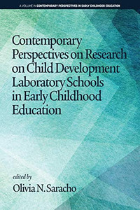Contemporary Perspectives On Research On Child Development Laboratory Schools In Early Childhood Education (Contemporary Perspectives In Early Childhood Education) - 9781641136358 Contemporary Perspectives On Research On Child Development Laboratory Schools In Early Childhood Education (Contemporary Perspectives In Early Childhood Education) - 9781641136358