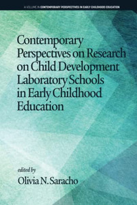 Contemporary Perspectives On Research On Child Development Laboratory Schools In Early Childhood Education (Contemporary Perspectives In Early Childhood Education) - 9781641136365 Contemporary Perspectives On Research On Child Development Laboratory Schools In Early Childhood Education (Contemporary Perspectives In Early Childhood Education) - 9781641136365