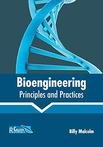Bioengineering: Principles And Practices
